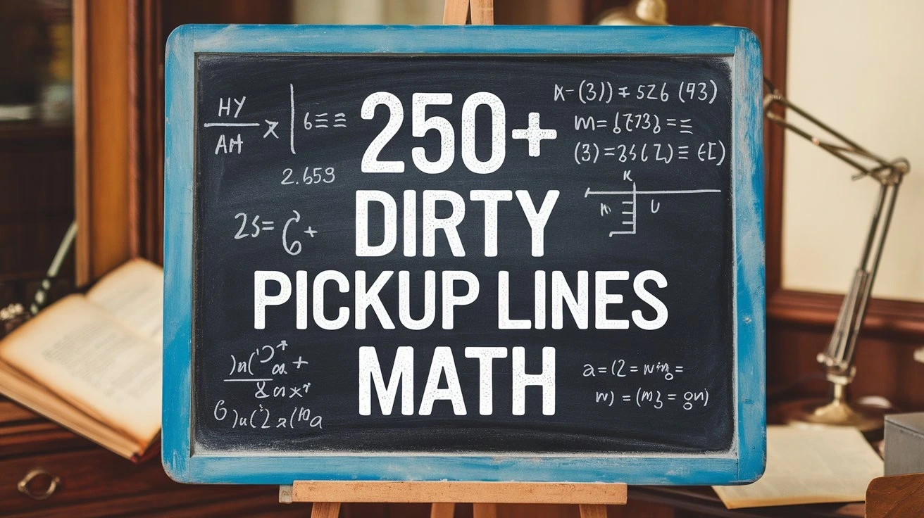 250+ Dirty Pickup Lines Math