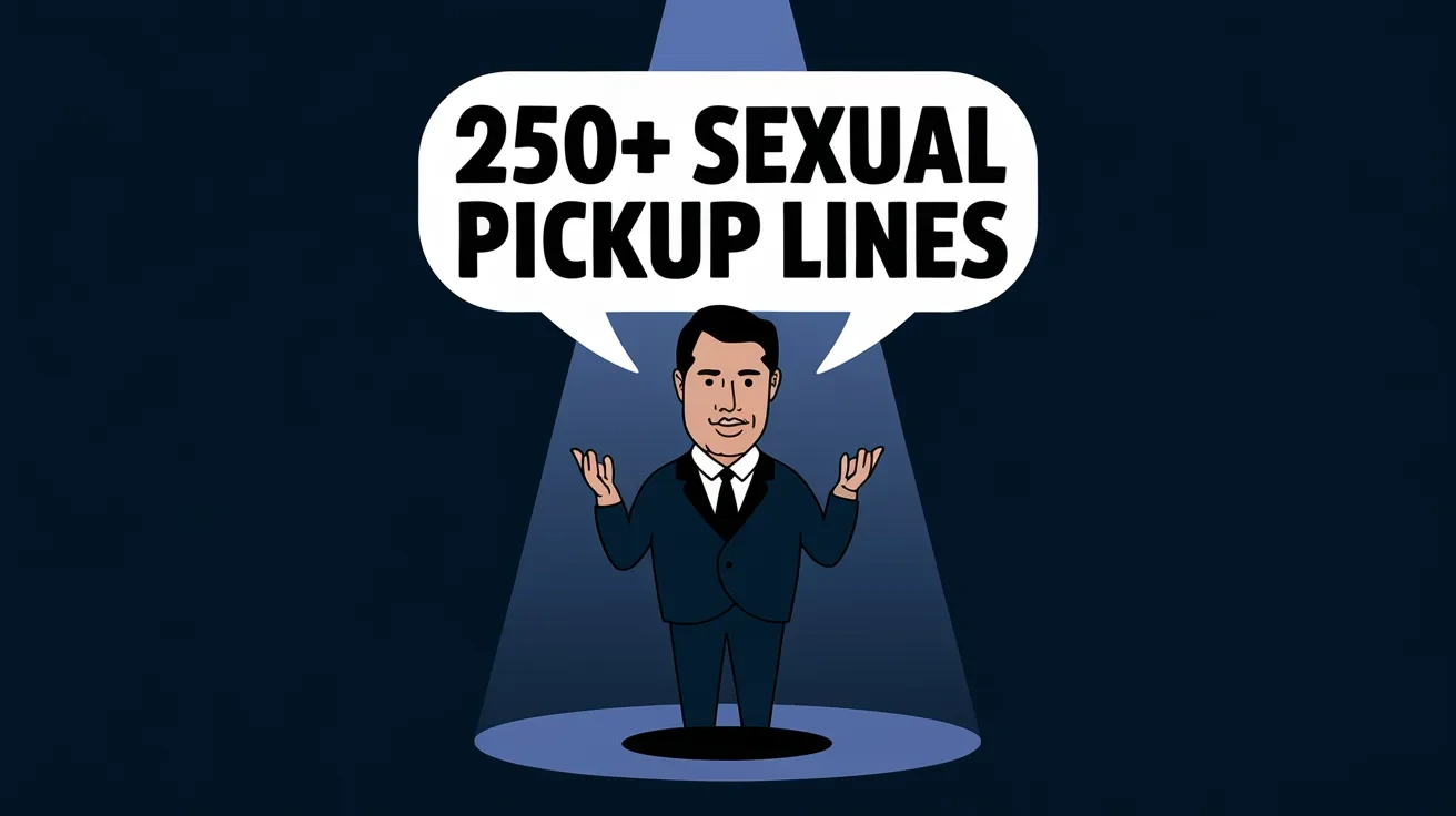 250+ Sexual Pickup Lines