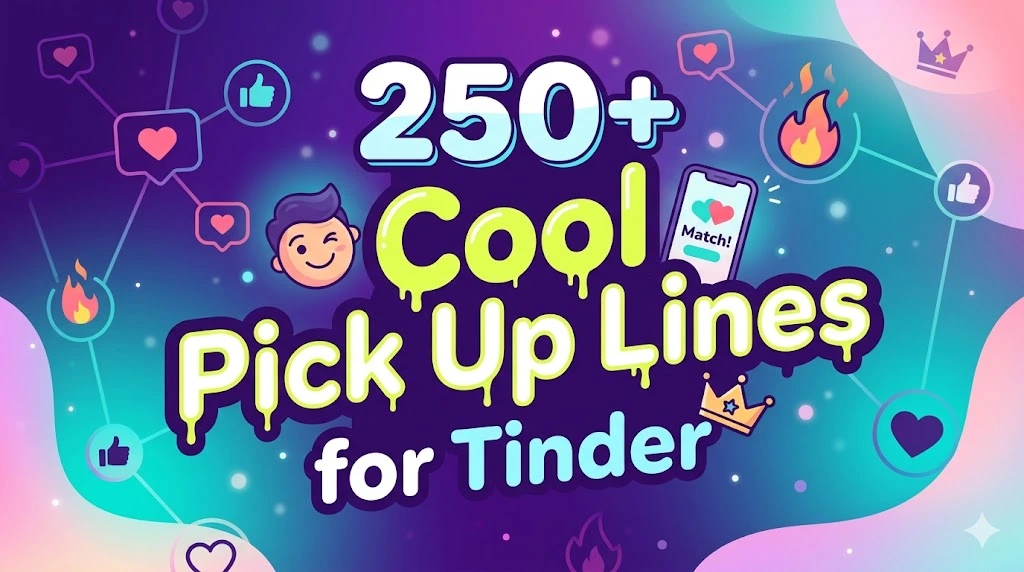 Cool Pick Up Lines for Tinder
