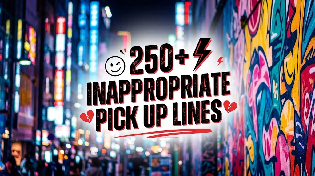 Inappropriate Pick Up Lines